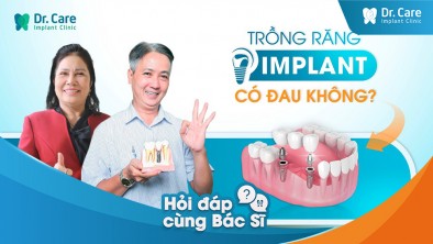 Tìm hiểu về dịch vụ trồng răng Implant không đau tại nha khoa Dr. Care