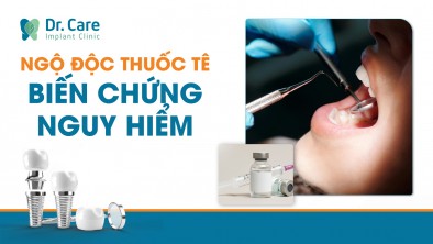 [CHI TIẾT] NGỘ ĐỘC THUỐC TÊ - BIẾN CHỨNG NGUY HIỂM