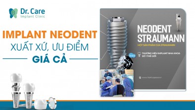 Trụ Implant Neodent - Tìm hiểu xuất xứ, ưu điểm và giá cả