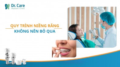 [GIẢI ĐÁP] - Quy trình niềng răng gồm bao nhiêu bước?