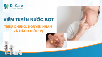 Viêm tuyến nước bọt là gì? Dấu hiệu, triệu chứng, nguyên nhân và cách điều trị