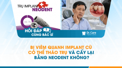 [Hỏi đáp bác sĩ] - Bị viêm quanh Implant cũ có thể tháo trụ và cấy lại bằng Neodent không?