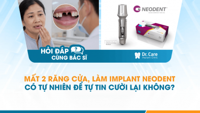 [Hỏi đáp bác sĩ] - Mất 2 răng cửa, làm Implant Neodent có tự nhiên để tự tin cười lại không?