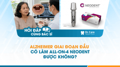 [Hỏi đáp bác sĩ] - Alzheimer giai đoạn đầu có làm All-on-4 Neodent được không?