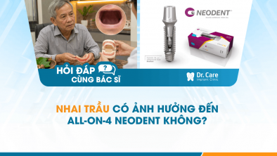 [Hỏi đáp bác sĩ] - Nhai trầu có ảnh hưởng đến All-on-4 Neodent không?