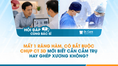 [Hỏi đáp bác sĩ] - Mất 1 răng hàm, có bắt buộc chụp CT 3D mới biết cần cắm trụ hay ghép xương không?