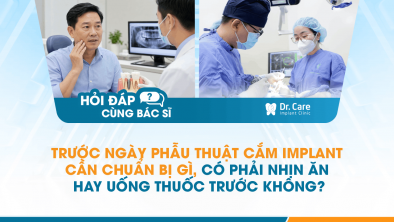 [Hỏi đáp bác sĩ] - Trước ngày phẫu thuật cắm Implant cần chuẩn bị gì, có phải nhịn ăn hay uống thuốc trước không?