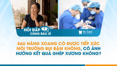  [Hỏi đáp bác sĩ] - Sau nâng xoang có được tiếp xúc môi trường bụi bặm không, có ảnh hưởng kết quả ghép xương không? 