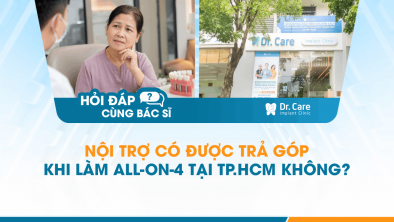 [Hỏi đáp bác sĩ] - Nội trợ có được trả góp khi làm All-on-4 tại TP.HCM không?