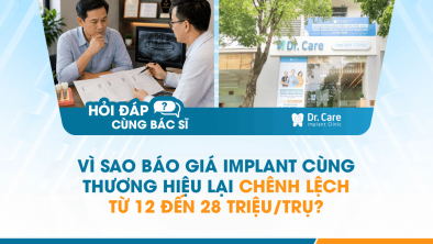 [Hỏi đáp bác sĩ] - Vì sao báo giá Implant cùng thương hiệu lại chênh lệch từ 12 đến 28 triệu/trụ?