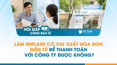 [Hỏi đáp bác sĩ] - Làm Implant có xin xuất hóa đơn điện tử để thanh toán với công ty được không?