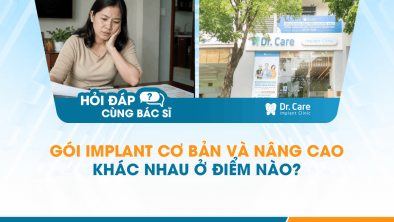 [Hỏi đáp bác sĩ] - Gói Implant cơ bản và nâng cao khác nhau ở điểm nào?