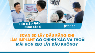 [Hỏi đáp bác sĩ] - Scan 3D lấy dấu răng khi làm Implant có chính xác và thoải mái hơn keo lấy dấu không?