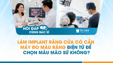 [Hỏi đáp bác sĩ] - Làm Implant răng cửa có cần máy đo màu răng điện tử để chọn màu mão sứ không?