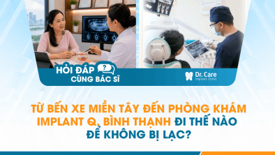[Hỏi đáp bác sĩ] - Từ Bến xe Miền Tây đến phòng khám Implant Q. Bình Thạnh đi thế nào để không bị lạc?