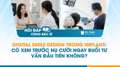 [Hỏi đáp bác sĩ] - Digital Smile Design trong Implant: Có xem trước nụ cười ngay buổi tư vấn đầu tiên không?