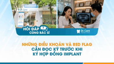 [Hỏi đáp bác sĩ] - Những điều khoản và red flag cần đọc kỹ trước khi ký hợp đồng Implant