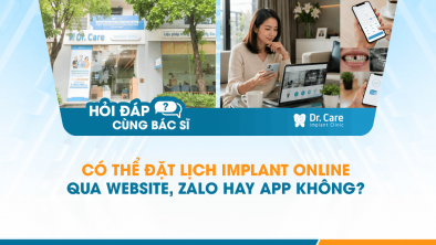[Hỏi đáp bác sĩ] - Có thể đặt lịch Implant online qua website, Zalo hay app không?