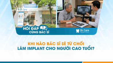 [Hỏi đáp bác sĩ] - Khi nào bác sĩ sẽ từ chối làm Implant cho người cao tuổi?
