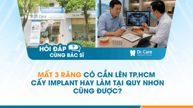 [Hỏi đáp bác sĩ] - Mất 3 răng có cần lên TP.HCM cấy Implant hay làm tại Quy Nhơn cũng được?