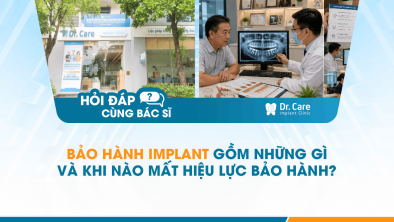 [Hỏi đáp bác sĩ] - Bảo hành Implant gồm những gì và khi nào mất hiệu lực bảo hành?