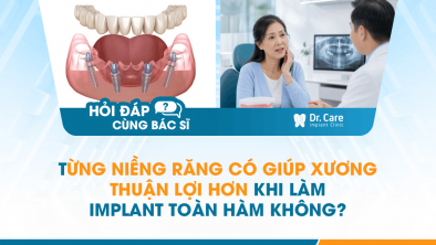 [HỎI ĐÁP BÁC SĨ]: Từng niềng răng có giúp xương thuận lợi hơn khi làm Implant toàn hàm không?