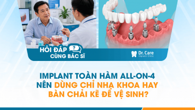 [HỎI ĐÁP BÁC SĨ]: Implant toàn hàm All-on-4 nên dùng chỉ nha khoa hay bàn chải kẽ để vệ sinh?