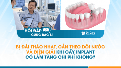 [HỎI ĐÁP BÁC SĨ]: Bị đái tháo nhạt, cần theo dõi nước và điện giải khi cấy Implant có làm tăng chi phí không?